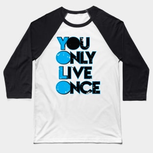 You Only Live Once Baseball T-Shirt